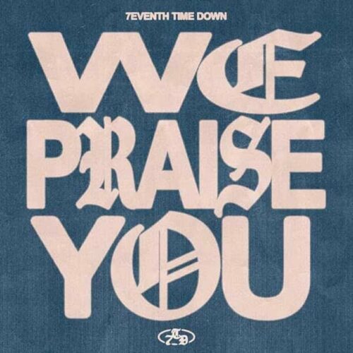 810539028693 We Praise You