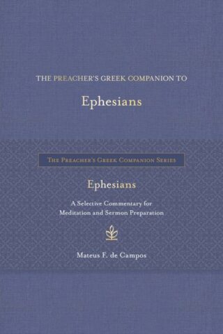 9798400506031 Preachers Greek Companion To Ephesians