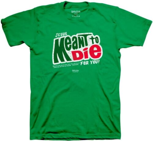 612978643488 Kerusso Jesus Meant To Die For You (Medium T-Shirt)