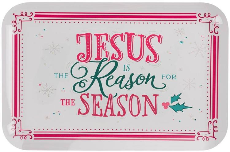 1220000329393 Decorative Festive Christmas Melamine Serving Tray: Jesus is the Reason for the