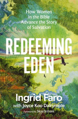 9780310169307 Redeeming Eden : How Women In The Bible Advance The Story Of Salvation - In