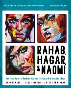 9780310179672 Rahab Hagar And Naomi Bible Study Guide Plus Streaming Video