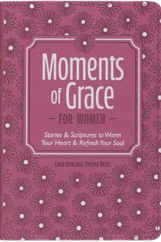 9781639528967 Moments of Grace for Women: Stories & Scriptures to Warm Your Heart & Refresh Yo