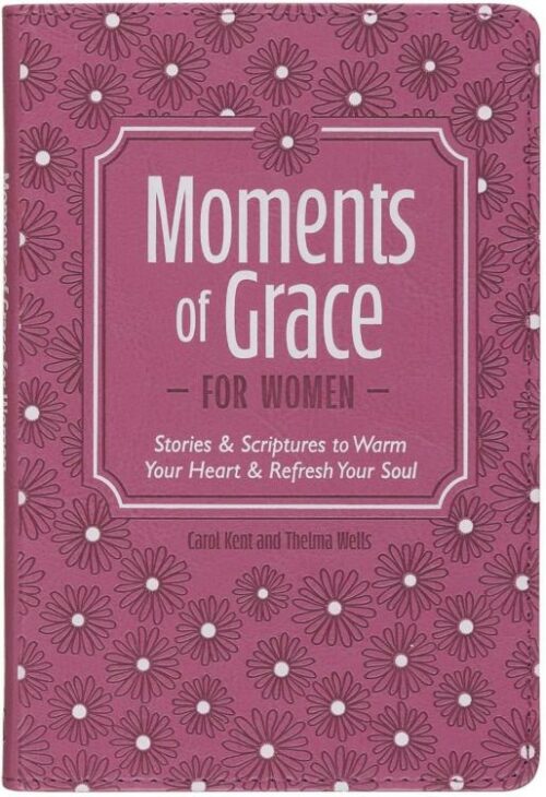 9781639528967 Moments of Grace for Women: Stories & Scriptures to Warm Your Heart & Refresh Yo