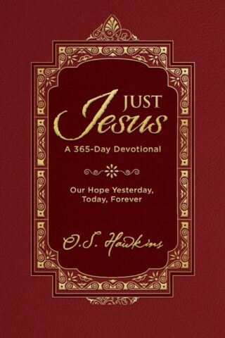 9781400250905 Just Jesus : Our Hope Yesterday Today Forever - A 365 Day Devotional
