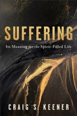 9781540969439 Suffering : Its Meaning For The Spirit-Filled Life