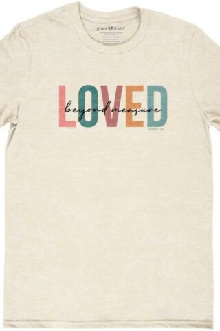 612978644973 Grace And Truth Loved Beyond Measure (Large T-Shirt)