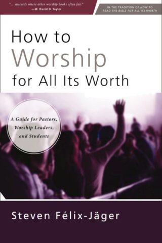 9780310172666 How To Worship For All Its Worth