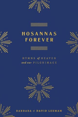 9780802434036 Hosannas Forever : Hymns Of Heaven And Our Pilgrimage