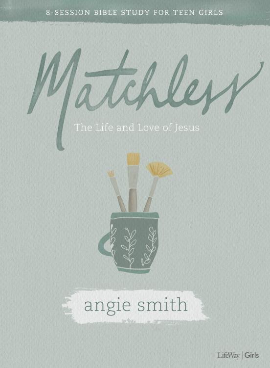 9781087700410 Matchless Teen Girls Bible Study Book (Student/Study Guide)