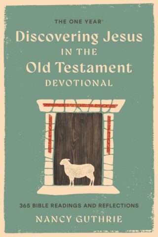9781414335902 1 Year Discovering Jesus In The Old Testament Devotional