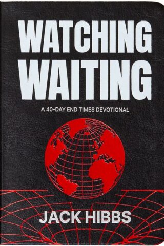 9781424571048 Watching Waiting : A 40-Day End Times Devotional