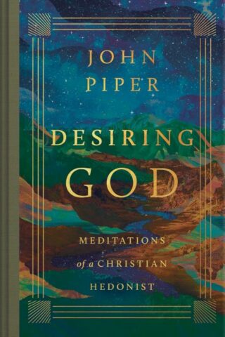 9781433595974 Desiring God : Meditations Of A Christian Hedonist (Revised)