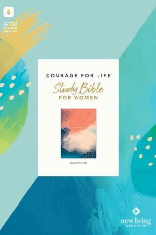 9781496452825 Courage For Life Study Bible For Women Filament Enabled