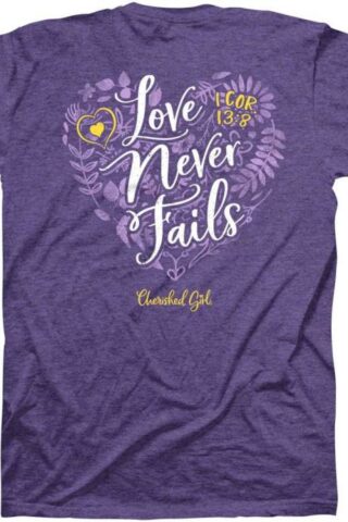612978605165 Cherished Girl Love Never Fails Floral (T-Shirt)