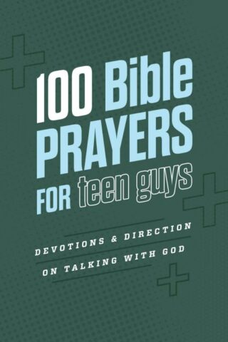 9798891512597 100 Bible Prayers For Teen Guys